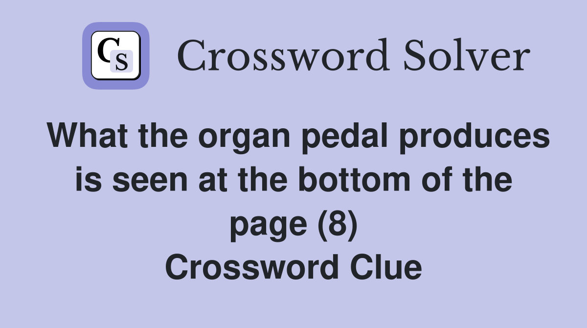 What the organ pedal produces is seen at the bottom of the page (8